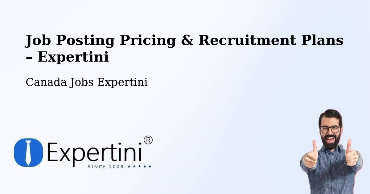 Job Posting Pricing & Recruitment Plans – Brampton - Brampton, Canada Jobs Expertini